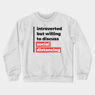 Introverted but willing to discuss social distancing (Black & Red Design) Crewneck Sweatshirt